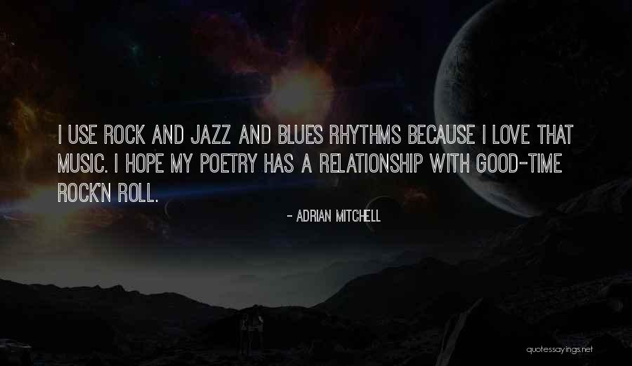 Jazz And Blues Quotes By Adrian Mitchell Jazz And Blues Quotes By Adrian Mitchell