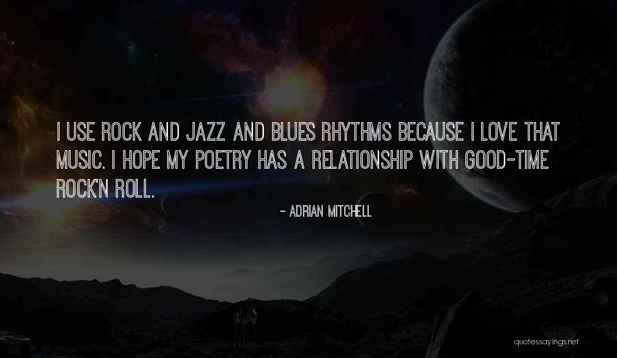 Jazz And Blues Quotes By Adrian Mitchell