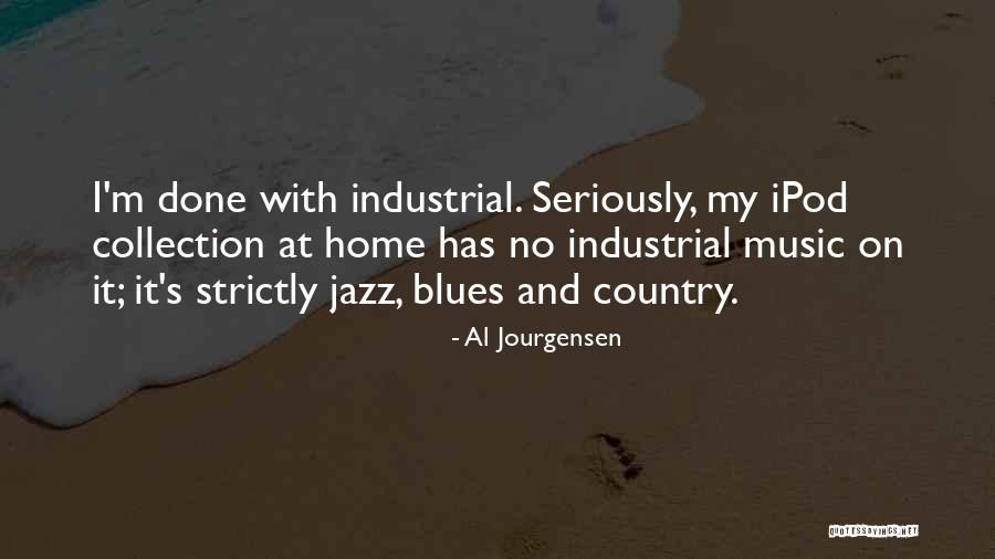 Jazz And Blues Quotes By Al Jourgensen