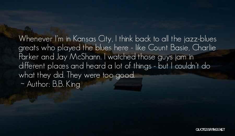 Jazz And Blues Quotes By B.B. King