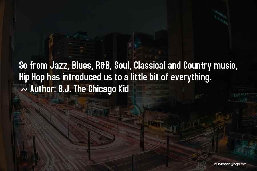 Jazz And Blues Quotes By B.J. The Chicago Kid