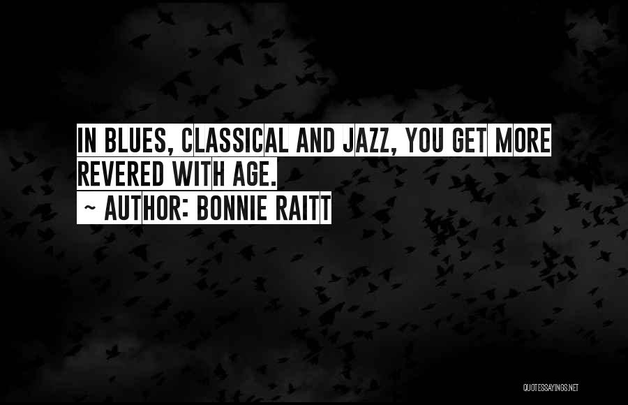 Jazz And Blues Quotes By Bonnie Raitt