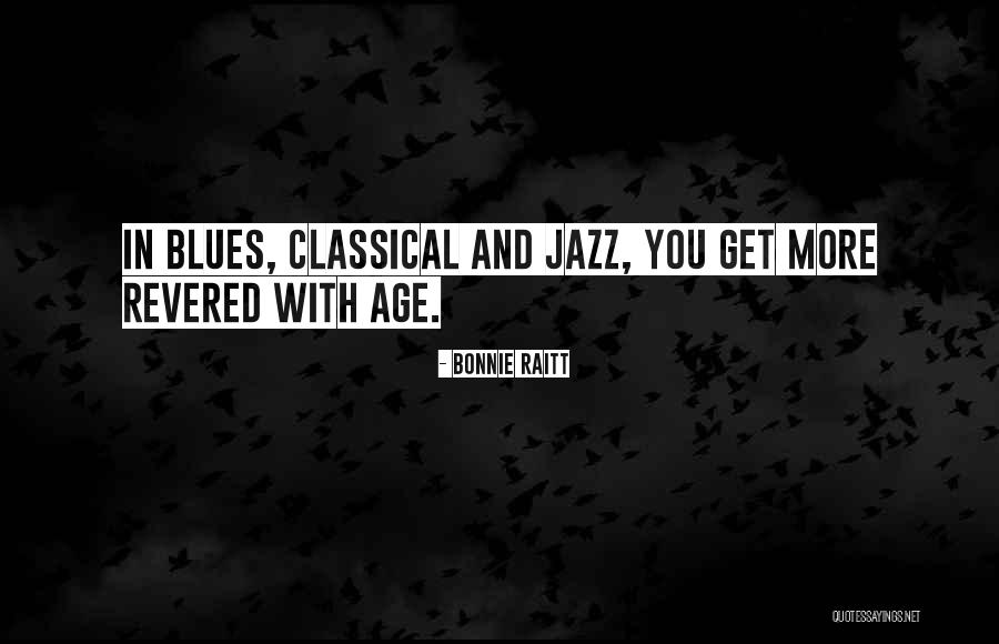 Jazz And Blues Quotes By Bonnie Raitt