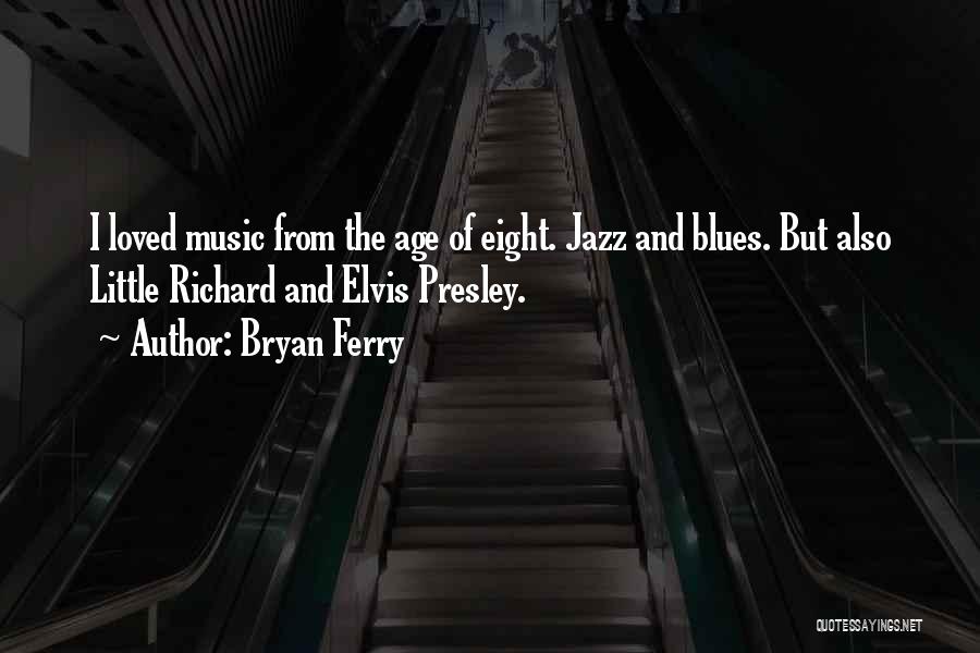 Jazz And Blues Quotes By Bryan Ferry
