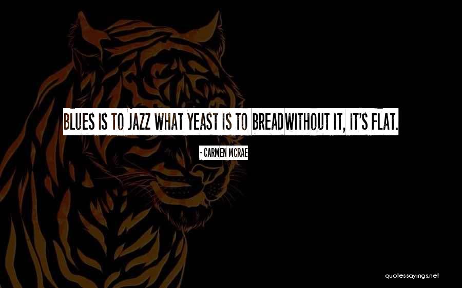 Jazz And Blues Quotes By Carmen McRae Jazz And Blues Quotes By Carmen McRae