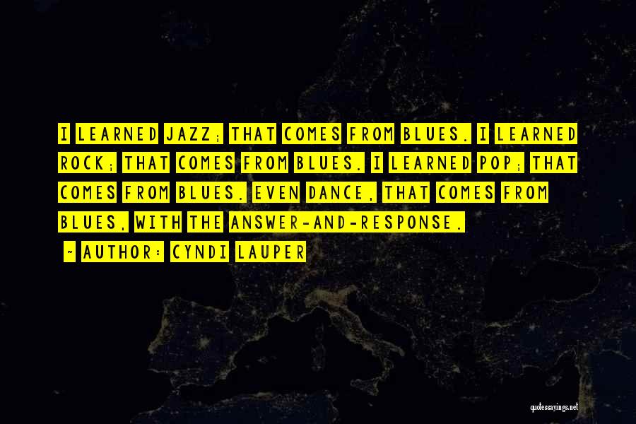 Jazz And Blues Quotes By Cyndi Lauper