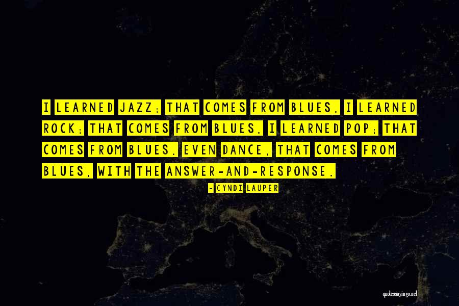 Jazz And Blues Quotes By Cyndi Lauper