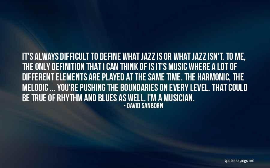 Jazz And Blues Quotes By David Sanborn