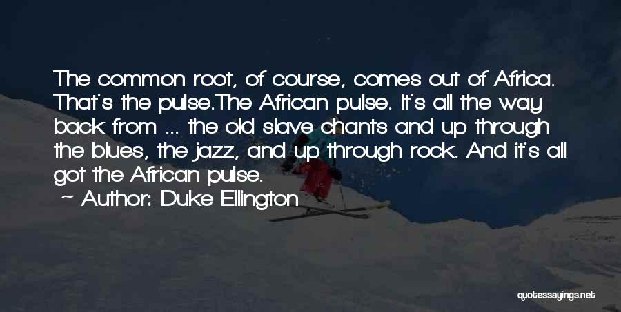 Jazz And Blues Quotes By Duke Ellington