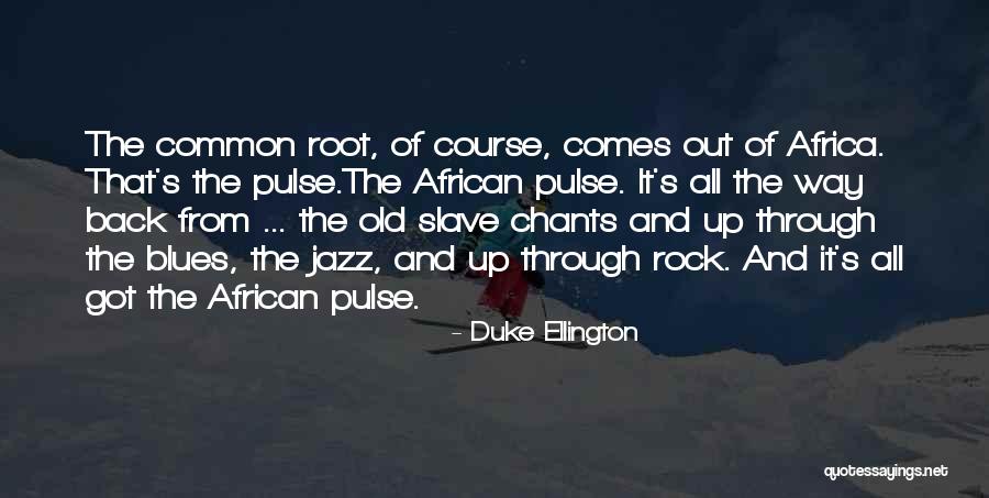 Jazz And Blues Quotes By Duke Ellington Jazz And Blues Quotes By Duke Ellington