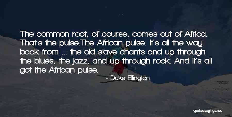 Jazz And Blues Quotes By Duke Ellington