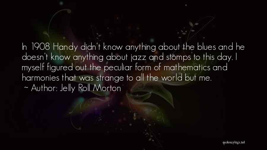 Jazz And Blues Quotes By Jelly Roll Morton