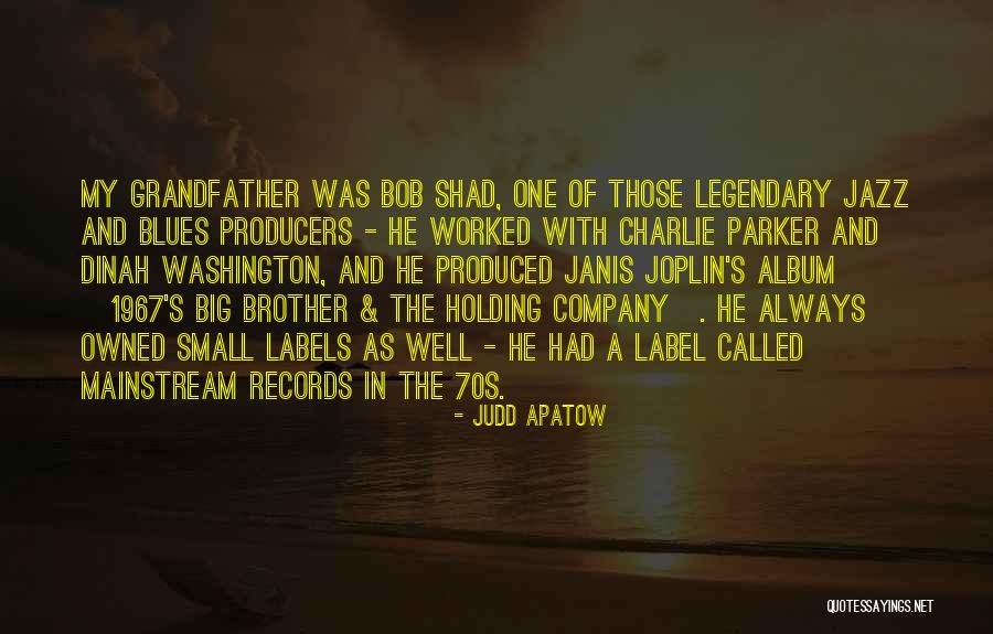 Jazz And Blues Quotes By Judd Apatow Jazz And Blues Quotes By Judd Apatow