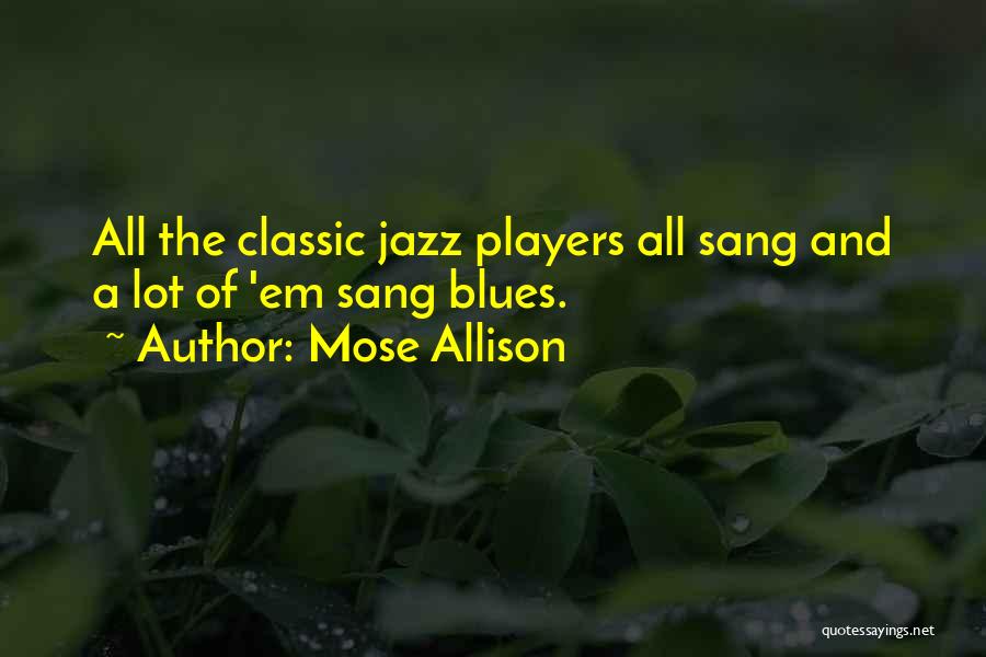 Jazz And Blues Quotes By Mose Allison