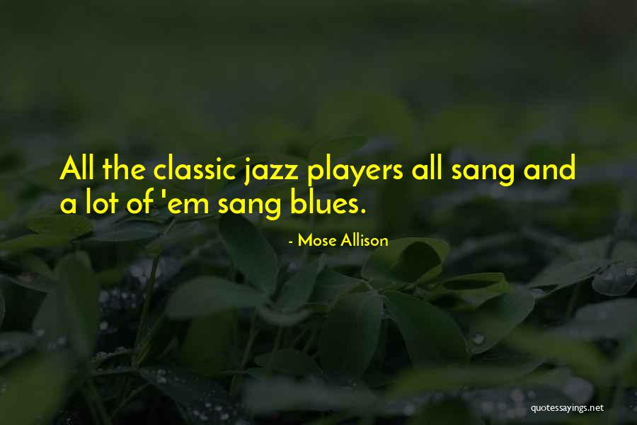 Jazz And Blues Quotes By Mose Allison