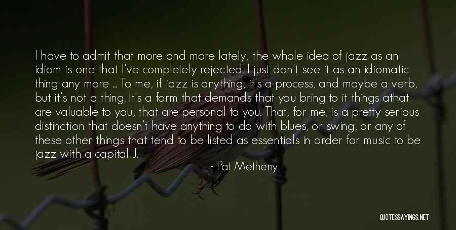 Jazz And Blues Quotes By Pat Metheny