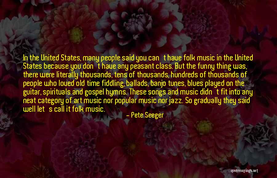 Jazz And Blues Quotes By Pete Seeger