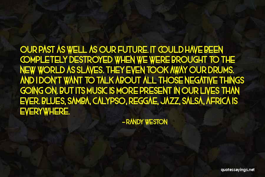 Jazz And Blues Quotes By Randy Weston Jazz And Blues Quotes By Randy Weston