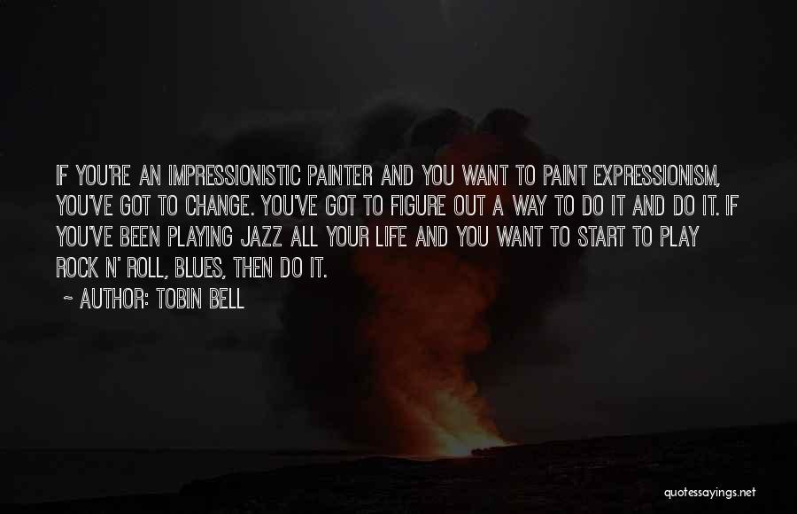 Jazz And Blues Quotes By Tobin Bell