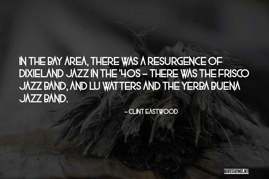 Jazz Band Quotes By Clint Eastwood Jazz Band Quotes By Clint Eastwood