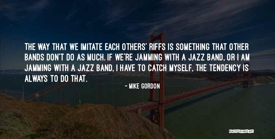 Jazz Band Quotes By Mike Gordon Jazz Band Quotes By Mike Gordon