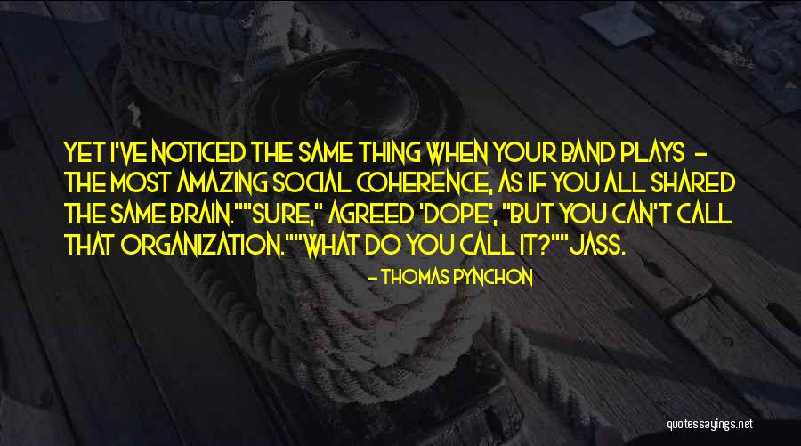 Jazz Band Quotes By Thomas Pynchon Jazz Band Quotes By Thomas Pynchon