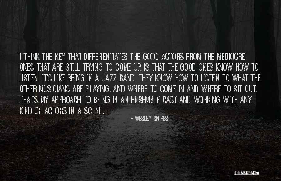 Jazz Band Quotes By Wesley Snipes Jazz Band Quotes By Wesley Snipes