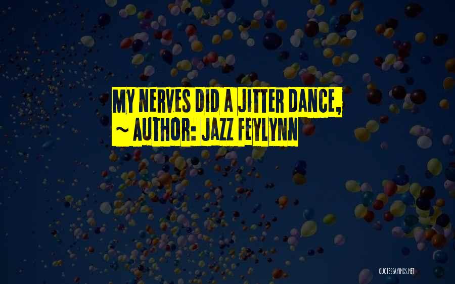 Jazz Dance Quotes By Jazz Feylynn