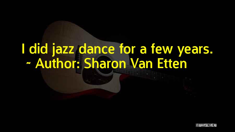 Jazz Dance Quotes By Sharon Van Etten