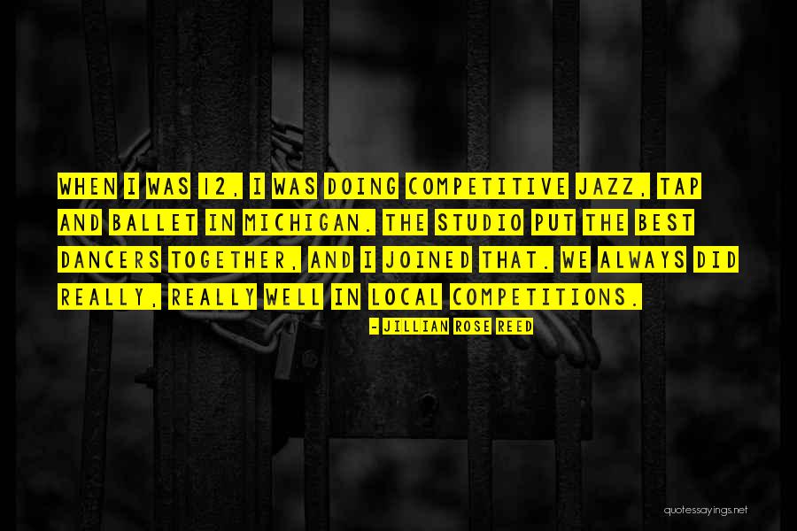 Jazz Dancers Quotes By Jillian Rose Reed Jazz Dancers Quotes By Jillian Rose Reed
