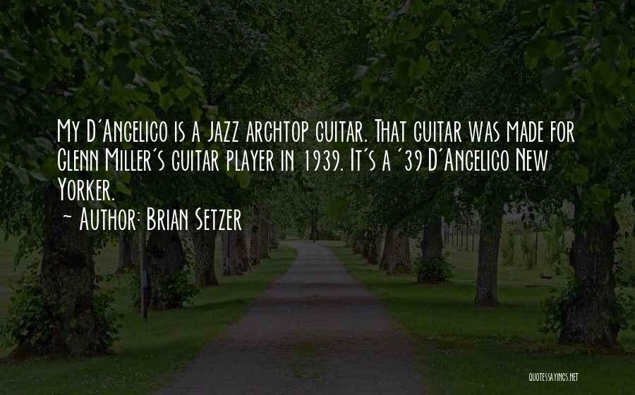 Jazz Guitar Quotes By Brian Setzer