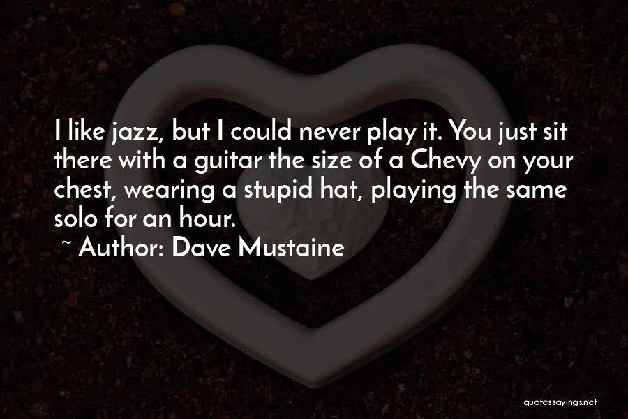 Jazz Guitar Quotes By Dave Mustaine
