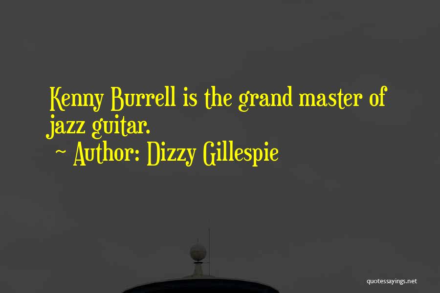 Jazz Guitar Quotes By Dizzy Gillespie