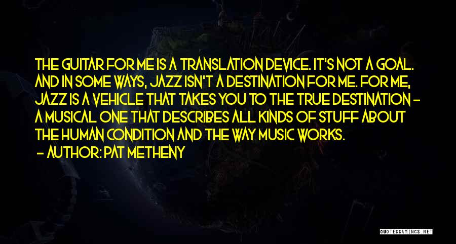 Jazz Guitar Quotes By Pat Metheny