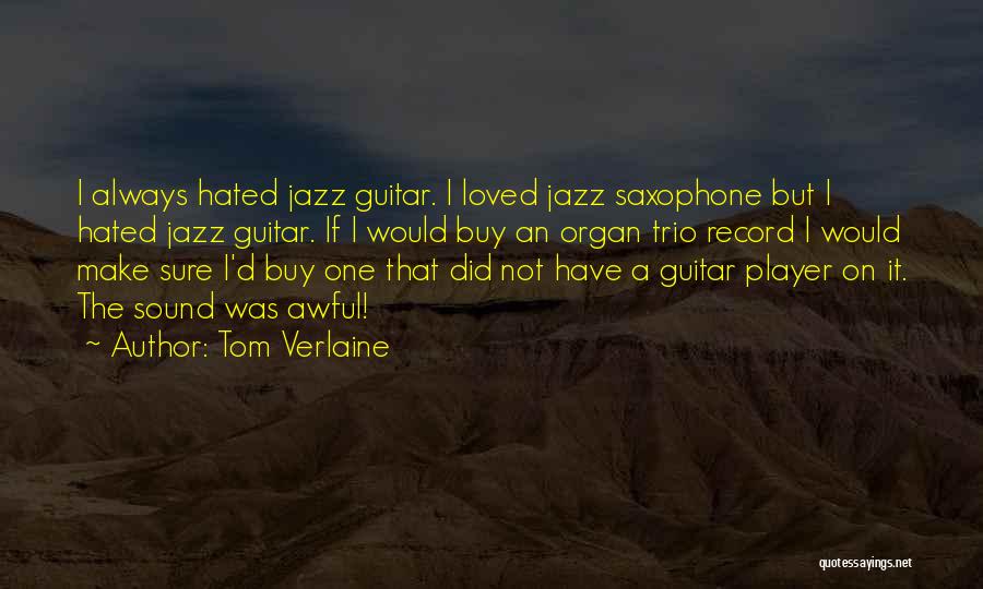 Jazz Guitar Quotes By Tom Verlaine