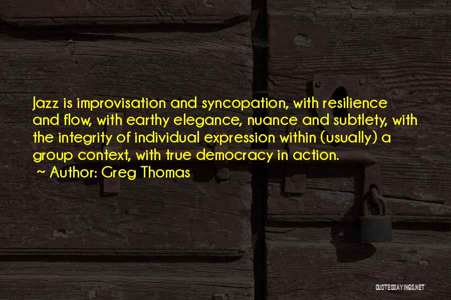 Jazz Improvisation Quotes By Greg Thomas