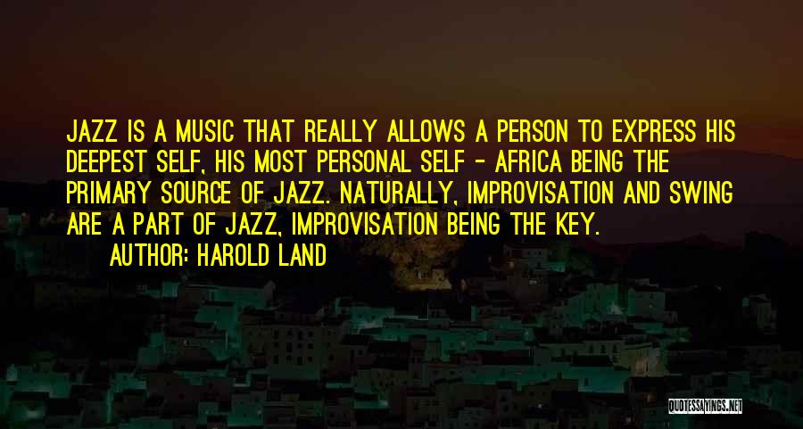 Jazz Improvisation Quotes By Harold Land