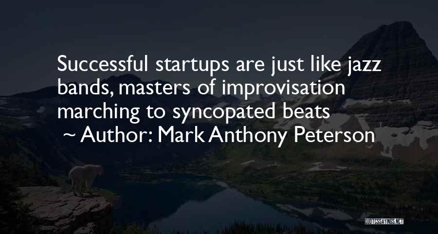 Jazz Improvisation Quotes By Mark Anthony Peterson