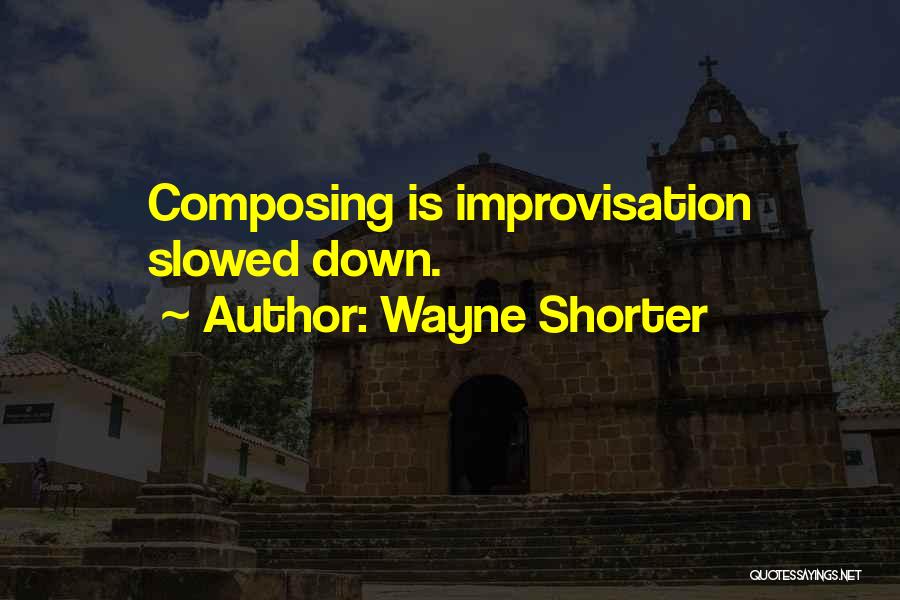 Jazz Improvisation Quotes By Wayne Shorter