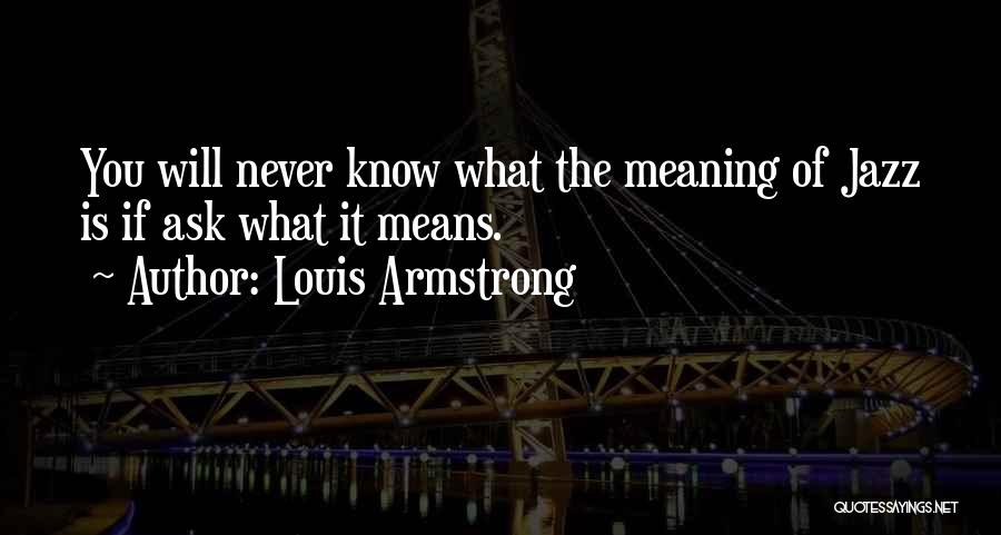 Jazz Louis Armstrong Quotes By Louis Armstrong