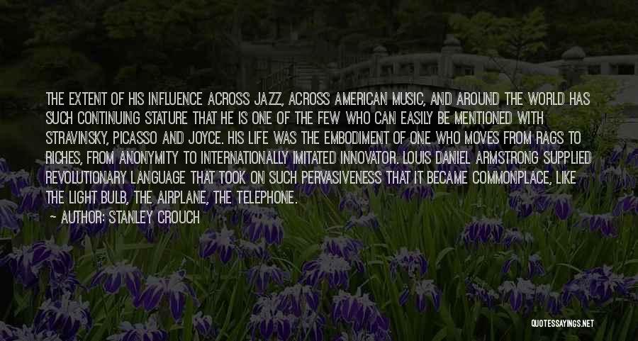 Jazz Louis Armstrong Quotes By Stanley Crouch