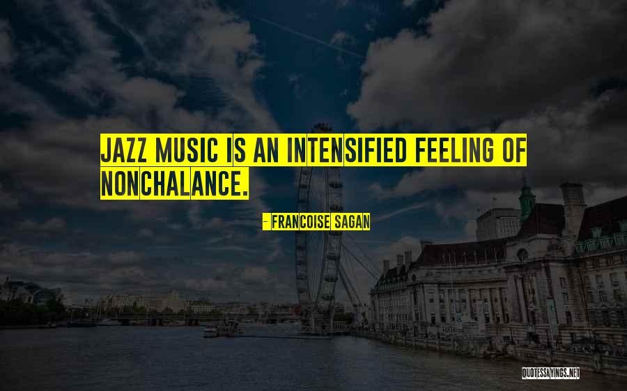 Jazz Music Quotes By Francoise Sagan Jazz Music Quotes By Francoise Sagan