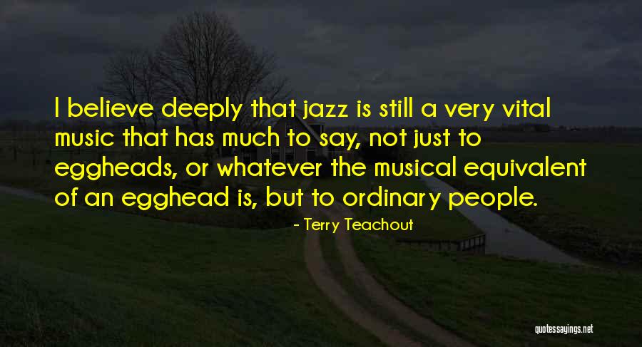 Jazz Music Quotes By Terry Teachout Jazz Music Quotes By Terry Teachout