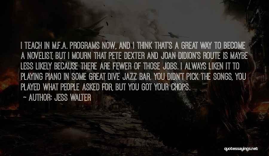 Jazz Piano Quotes By Jess Walter