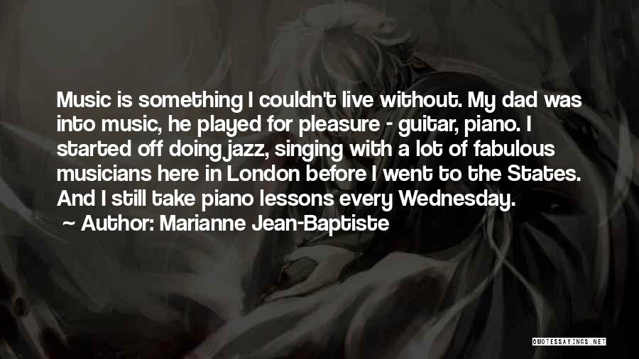 Jazz Piano Quotes By Marianne Jean-Baptiste