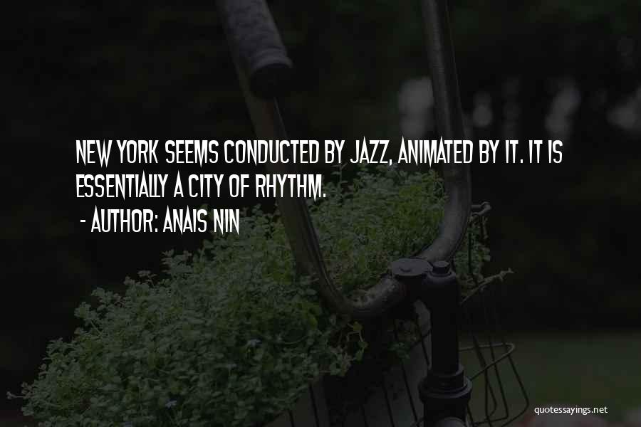 Jazz Rhythm Quotes By Anais Nin