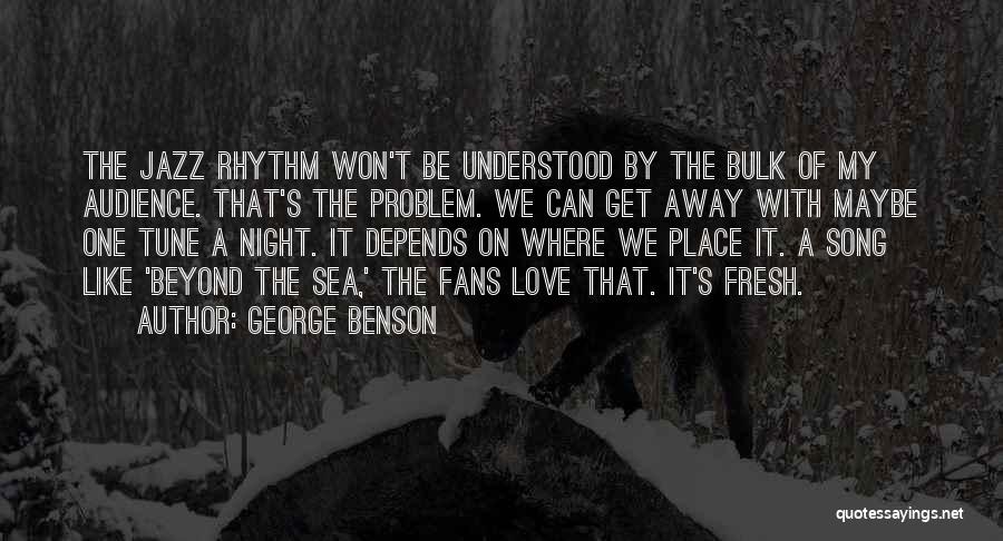 Jazz Rhythm Quotes By George Benson