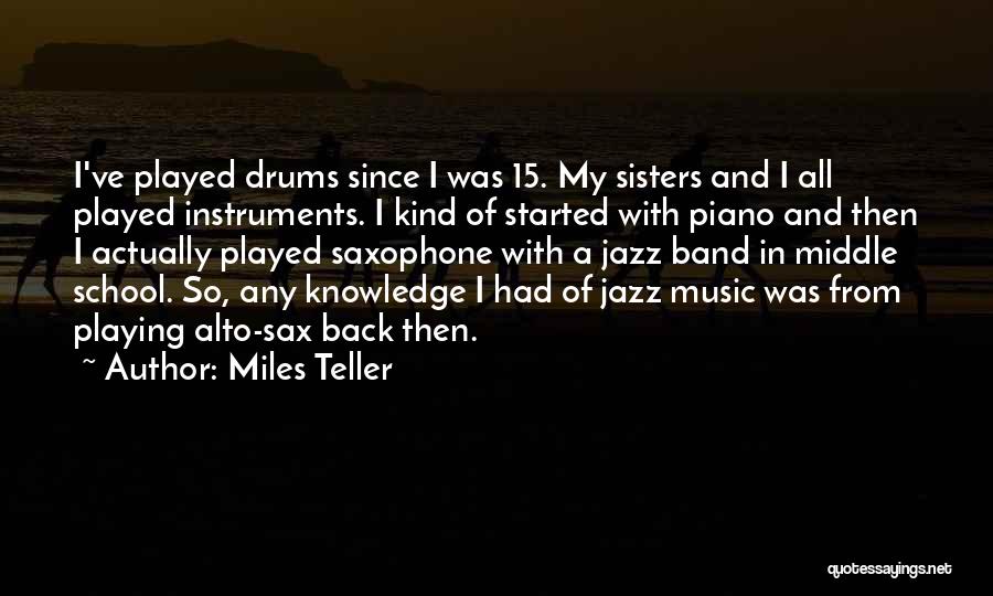 Jazz Saxophone Quotes By Miles Teller