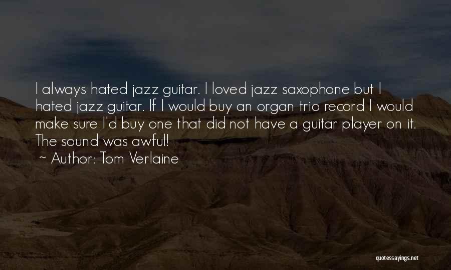 Jazz Saxophone Quotes By Tom Verlaine
