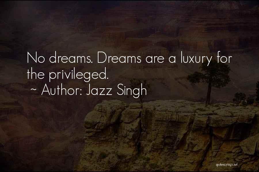 Jazz Singh Quotes 996204